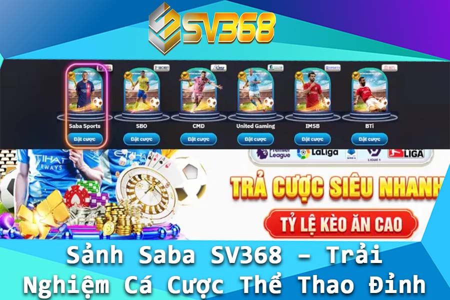 Sanh Saba SV368 – Trai Nghiem Ca Cuoc The Thao Dinh Cao 2024